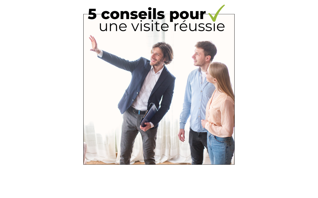 5 conseils pour une visite de son bien réussie