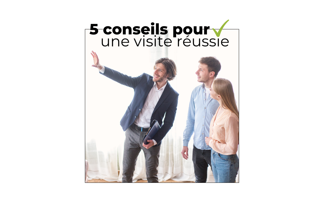 5 conseils pour une visite de son bien réussie